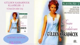 Gülden Karaböcek  Yüreğin Bir Taş Official Audio [upl. by Jeb]