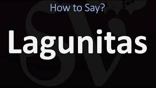 How to Pronounce Lagunitas CORRECTLY [upl. by Anialem]