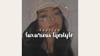 luxurious lifestyle ☆ kapelsu reupload [upl. by Kiley]