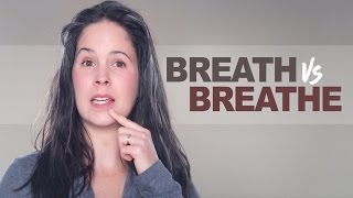 Breath vs Breathe – Pronunciation and Grammar [upl. by Angil]