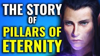 Simplified Story of Pillars of Eternity [upl. by Narut]