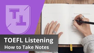 A Complete Guide to Taking Notes in the TOEFL Listening [upl. by Eberly]