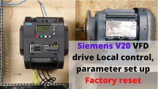 Siemens sinamics V20 VFD local control commissioning parameter set up and Factory reset English [upl. by Rae154]