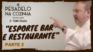 Pesadelo na Cozinha Esporte Bar e Restaurante – Parte 2 [upl. by East532]