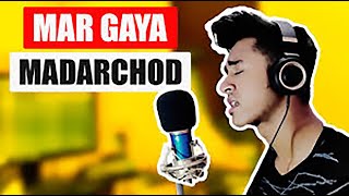 Mar Gaya Madarchod  Remake By Failure [upl. by Lipfert]