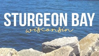 Exploring Sturgeon Bay Wisconsin  a Tour with Drivin amp Vibin  Travel Vlog [upl. by Ninetta]