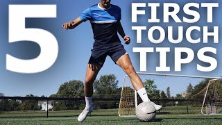 5 Easy First Touch Tips  Improve Your First Touch With These 5 Simple Tips [upl. by Ainwat]