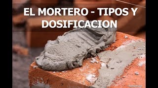 EL MORTERO  Tipos usos y dosificación [upl. by Sillsby]