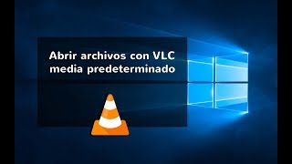 Como poner reproductor VLC predeterminado en Windows 10 [upl. by Resee]