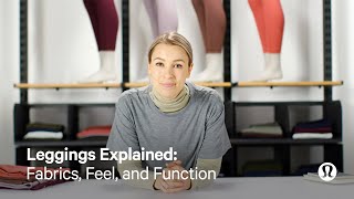 Leggings explained Fabrics Feel and Function  lululemon [upl. by Aerdnaek422]