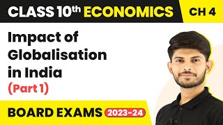 Class 10 Economics Chapter 4  Impact of Globalisation in India Part 1 202324 [upl. by Deelaw736]