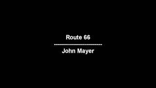 Route 66  John Mayer  lyrics [upl. by Filbert]