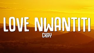 CKay  Love Nwantiti Lyrics [upl. by Etteiluj814]