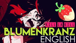 quotBlumenkranzquot  Kill la Kill English Cover by Sapphire [upl. by Nangatrad]