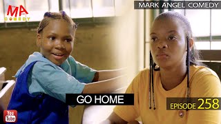 Go Home Mark Angel Comedy Episode 258 [upl. by Dreeda]