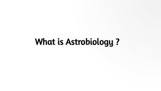 What is Astrobiology [upl. by Kcirdneh]