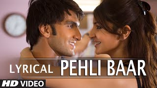 Pehli Baar Full Song with LYRICS  Dil Dhadakne Do  Ranveer Singh Anushka Sharma  TSeries [upl. by Chick]