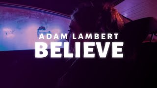 Adam Lambert  Believe Lyrics [upl. by Eladnar780]