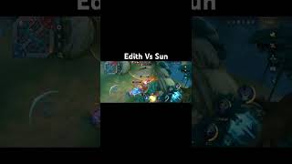 Mobile Legends  Edith Vs Sun [upl. by Fanny]