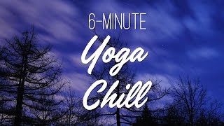 6Minute Yoga Chill  Relaxing Yoga  Yoga With Adriene [upl. by Eppes]