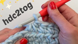 Hdc2tog or Half Double Crochet Two Together  How to decrease dec for beginners [upl. by Eninnaj142]