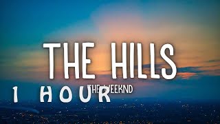 1 HOUR 🕐  The Weeknd  The Hills Lyrics [upl. by Nigem]