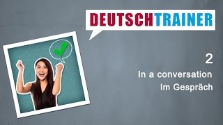 German for beginners A1A2  Deutschtrainer In a conversation [upl. by Melva794]