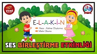 ELAKİN Ses Birleştirme Etkinlikleri  Hece Kelime Oluşturma  Genel Tekrar [upl. by Llyrpa]