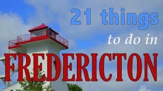 FREDERICTON TRAVEL GUIDE  Top 21 Things To Do In Fredericton New Brunswick Canada [upl. by Onailime572]