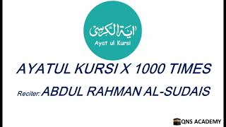 Ayatul Kursi  1000 timesMust LIsten everyday by Sheikh Abdul Rahman AlSudais [upl. by Erena]