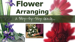 Flower Arranging  A Step by Step Guide [upl. by Laeira]