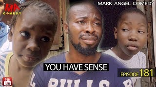 YOU HAVE SENSE Mark Angel Comedy Episode 181 [upl. by Suilienroc703]