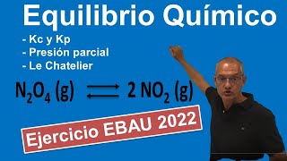 Equilibrio Químico EBAU 2022 Kc Kp y Le chatelier [upl. by Damara465]