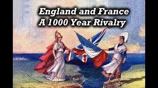 England and France  1000 Years of Rivalry [upl. by Hsivat426]