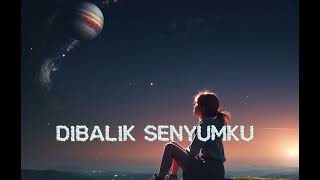 Dibalik Senyumku [upl. by Pogue]