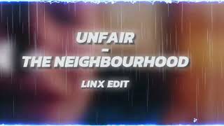 Unfair  The Neighbourhood  Edit Audio [upl. by Enileve]