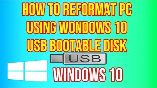 How to Reformat PC Using Windows 10 Usb Bootable Disk [upl. by Ecadnak]