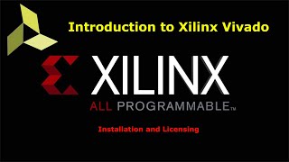 Vivado for FPGA design Part 1 Installation and licensing [upl. by Kape]