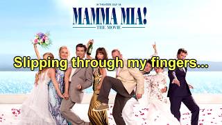 Mamma Mia The Movie Soundtrack Slipping Through My Fingers InstrumentalKaraoke  Lyrics [upl. by Enneite908]