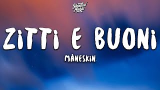 Måneskin  ZITTI E BUONI Lyrics Eurovision Winner 2021 [upl. by Akinak465]