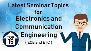 Top 15 Latest Seminar Topics for ECE  Electronics [upl. by Kosey]