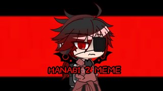 Hanabi 2 meme  NO ORIGINAL  ft TSM [upl. by Ern]