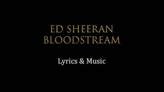 Ed Sheeran Bloodstream Lyrics [upl. by Stormi128]