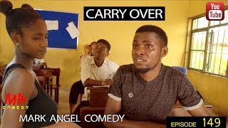 CARRY OVER Mark Angel Comedy Episode 149 [upl. by Mccallion]