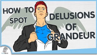 How to Spot Delusions of Grandeur [upl. by Alrad404]