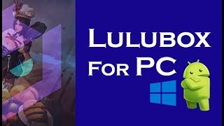 Lulubox for PC  Download and install Lulubox latest version on Windows [upl. by Clapp214]