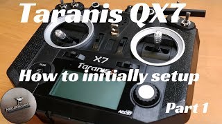 Taranis QX7  First Initial Setup Steps [upl. by Donica617]