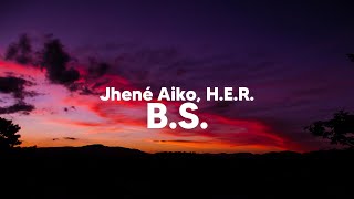 Jhené Aiko amp HER  BS Clean  Lyrics [upl. by Demetrius]