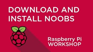 Raspberry Pi Workshop  Chapter 1  Download and Install NOOBS [upl. by Ecirehc]