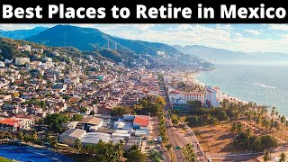 10 Best Places to Retire in Mexico Comfortably [upl. by Cosette]